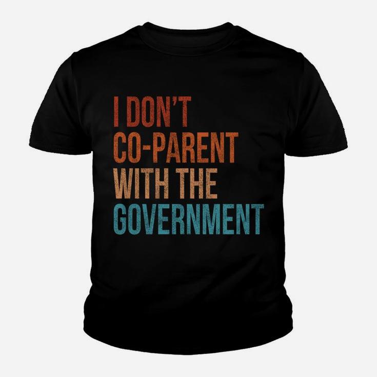 I Don't Co-Parent With The Government Vintage Parent Youth T-shirt