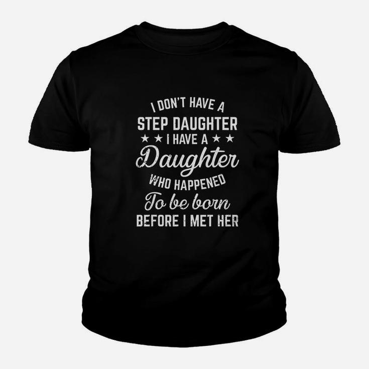 I Dont Have A Stepdaughter Funny Step Dad Gift From Daughter Youth T-shirt