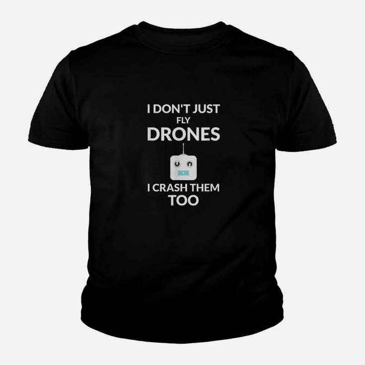 I Dont Just Fly Drones I Crash Them Too Drones Lover Gift Youth T-shirt