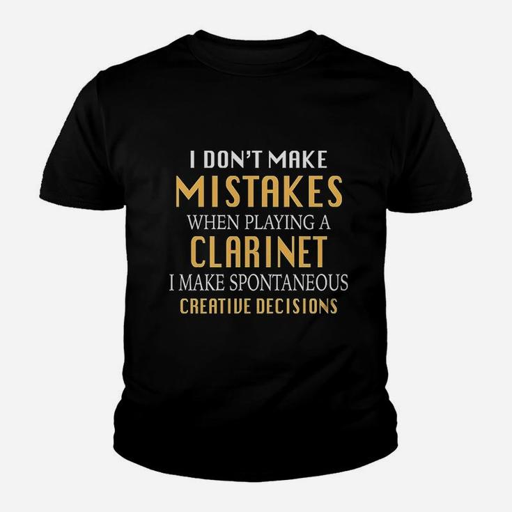 I Dont Make Mistakes When Playing A Clarinet I Make Spontaneous Creative Decisions Youth T-shirt