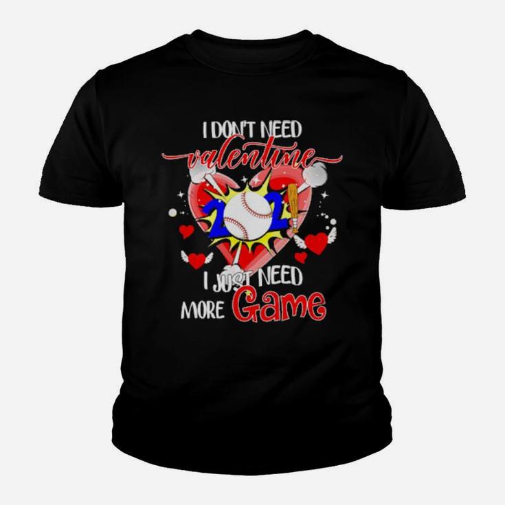 I Dont Need Valentine I Just Need More Game Youth T-shirt