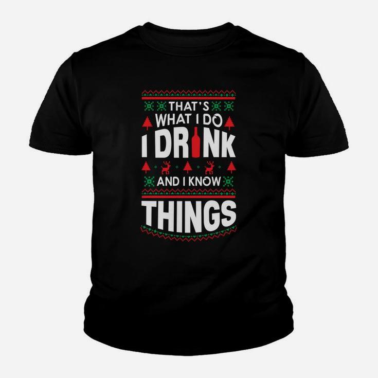I Drink And I Know Things Party Lover Ugly Christmas Sweater Sweatshirt Youth T-shirt