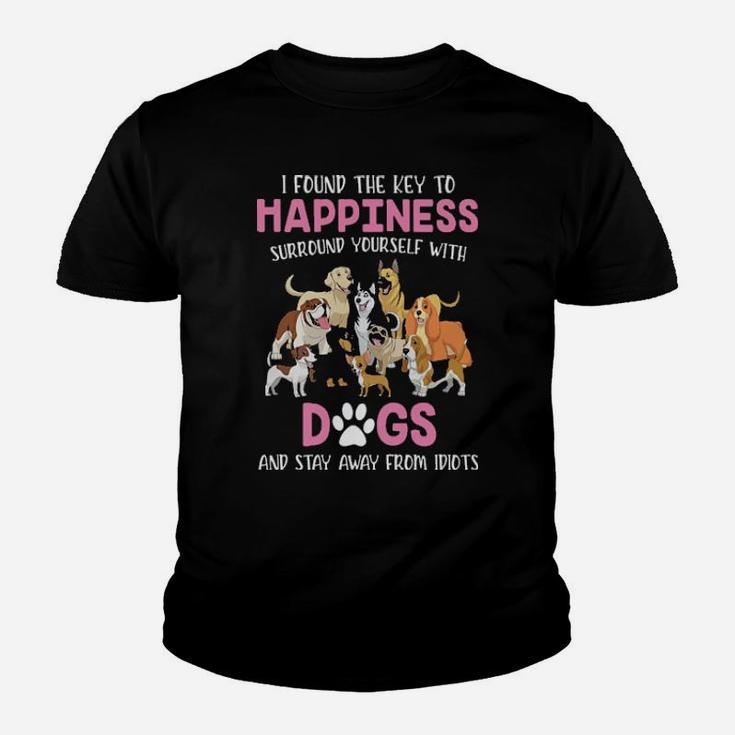 I Found The Key To Happiness Surround Yourself With Dogs Youth T-shirt