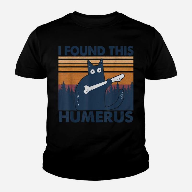 I Found This Humerus Cats Humorous Pun Funny Cat Lovers Tees Youth T-shirt