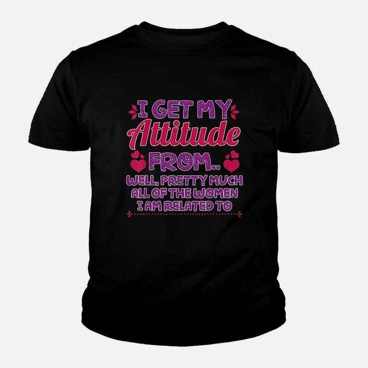 I Get My Attitude From All The Women Youth T-shirt