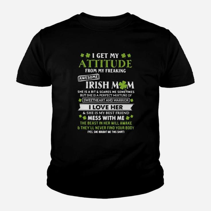 I Get My Attitude From Freaking Awesome Irish Mom St Patrick's Day Youth T-shirt