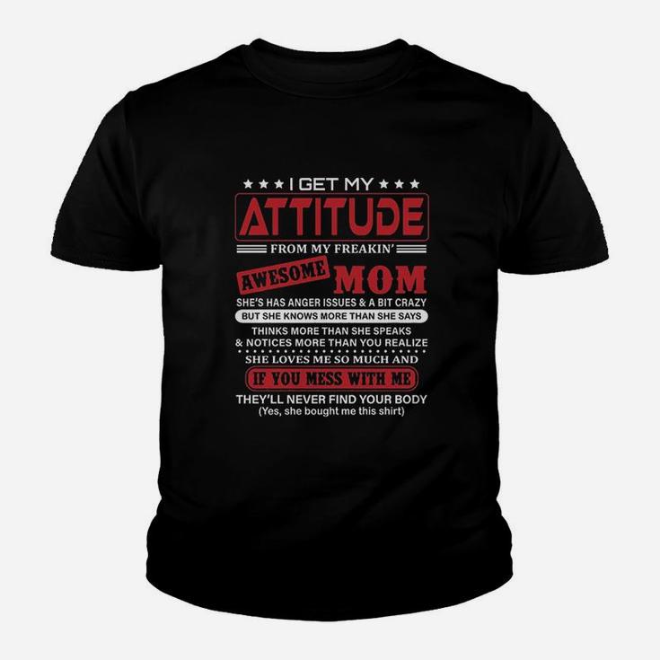 I Get My Attitude From My Freaking Awesome Mom Youth T-shirt