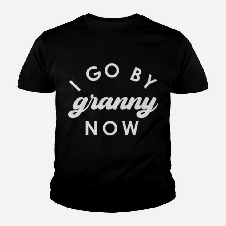 I Go By Granny Now Youth T-shirt