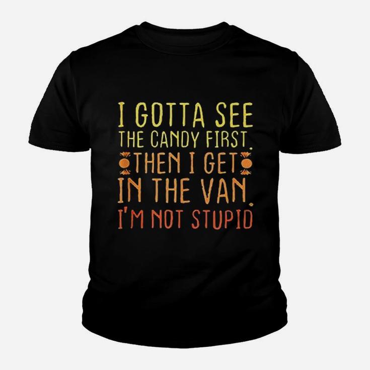I Gotta See The Candy First Youth T-shirt