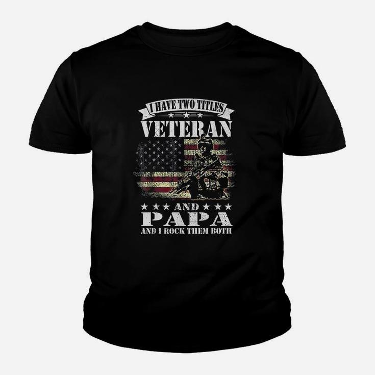I Have 2 Tittles Veteran And Papa Youth T-shirt