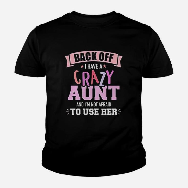 I Have A Crazy Aunt Not Afraid To Use Her Youth T-shirt