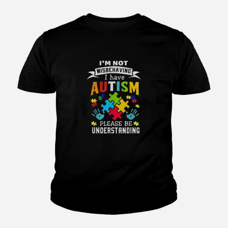 I Have Autism Im Not Misbehaving Autism Awareness Youth T-shirt