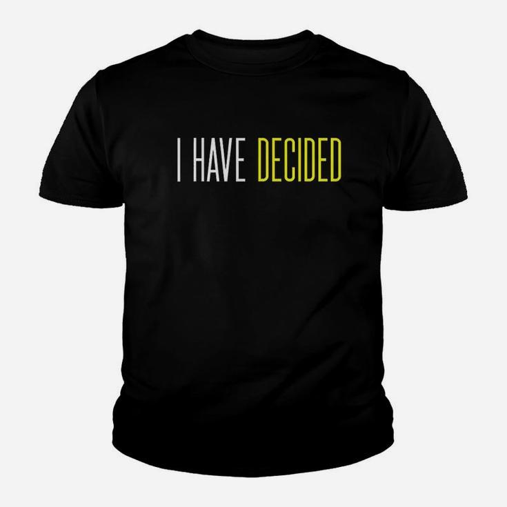 I Have Decided Youth T-shirt