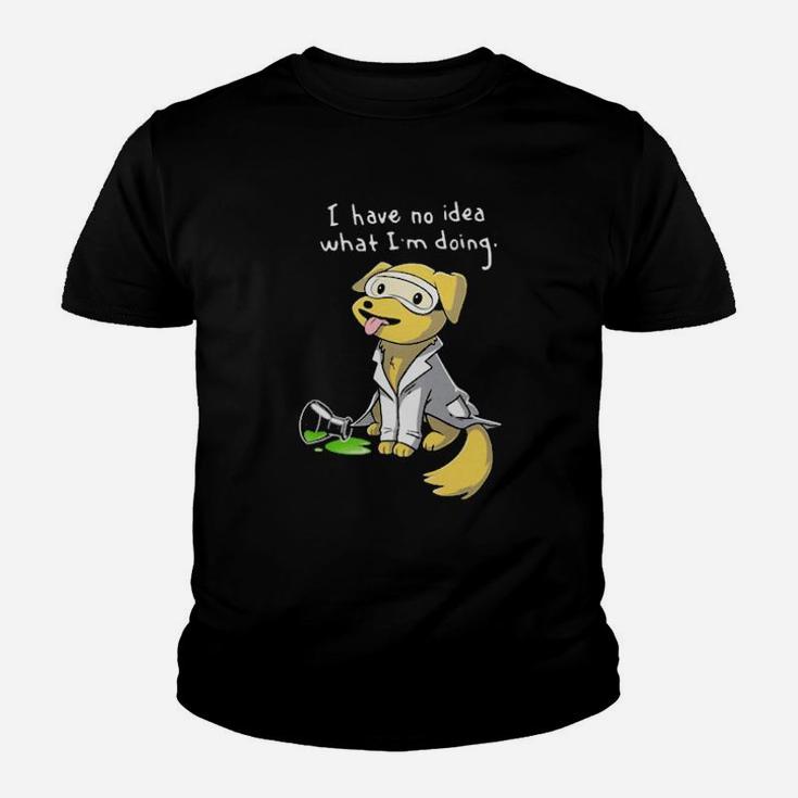 I Have No Idea What Im Doing Youth T-shirt