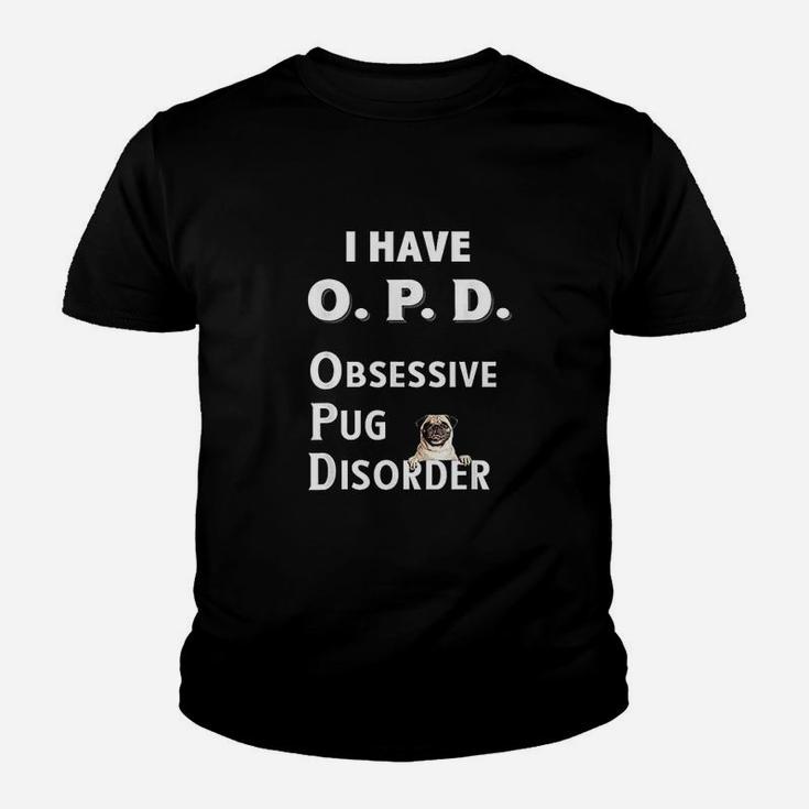 I Have Opd Obsessive Pug Disorder Youth T-shirt