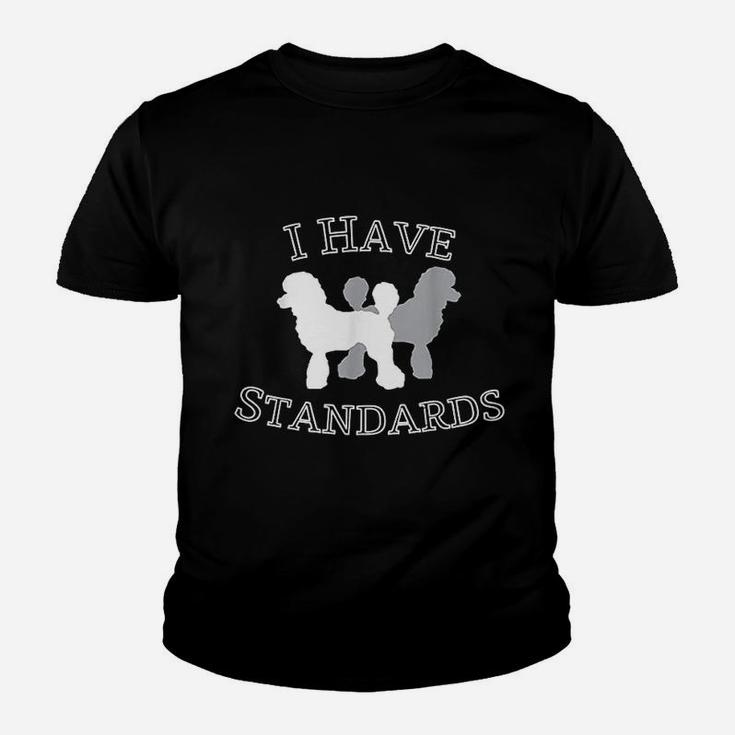 I Have Standards Poodle Dog Youth T-shirt
