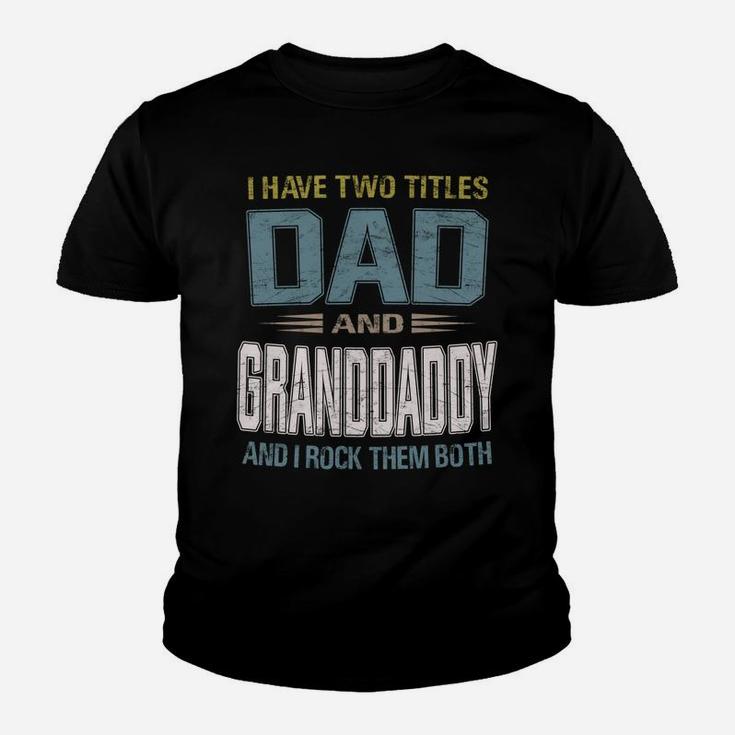 I Have Two Titles Dad And Granddaddy Cool - Grandpa Youth T-shirt