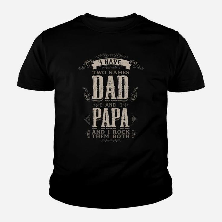 I Have Two Titles Dad And Papa Funny Fathers Day Gifts Dads Youth T-shirt