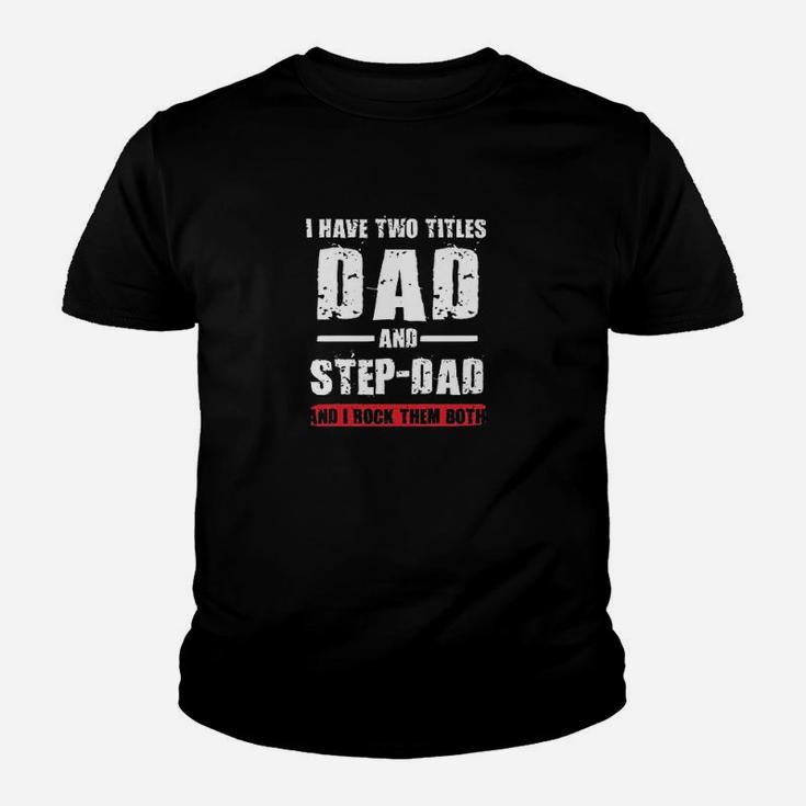 I Have Two Titles Dad And Step-Dad I Rock Them Both Youth T-shirt