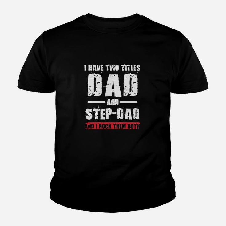 I Have Two Titles Dad And Stepdad I Rock Them Both Funny Dt Youth T-shirt