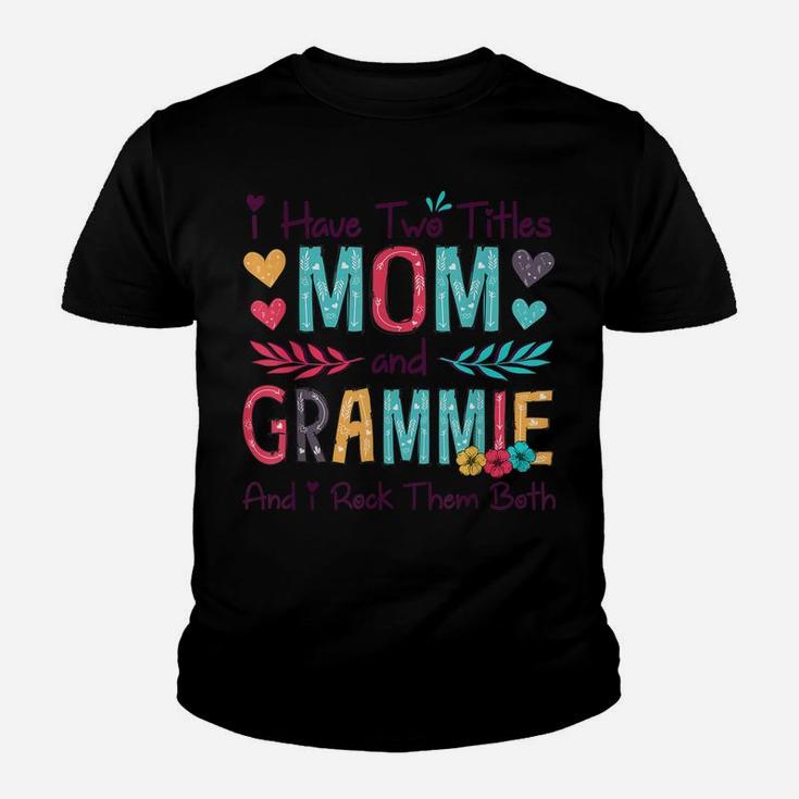 I Have Two Titles Mom And Grammie Women Floral Decor Grandma Youth T-shirt