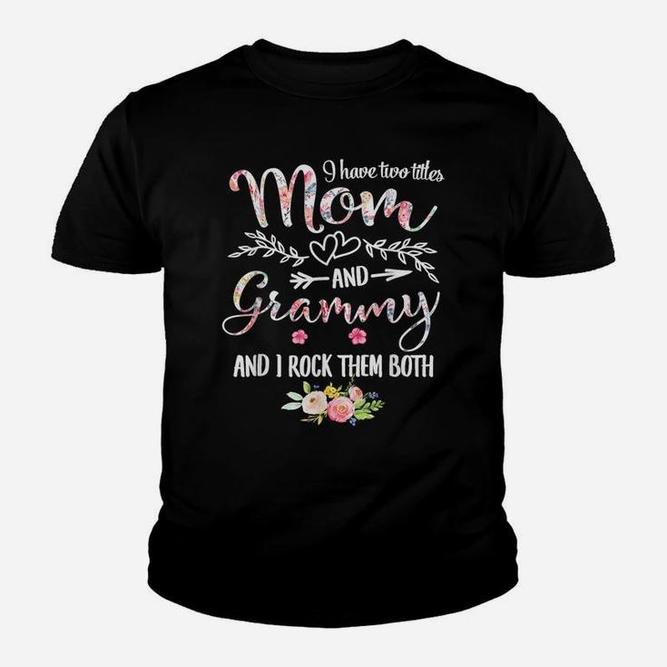 I Have Two Titles Mom And Grammy Women Floral Decor Grandma Youth T-shirt