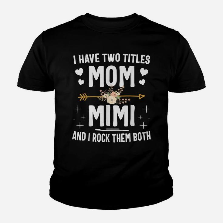 I Have Two Titles Mom And Mimi Shirt Christmas Gifts Youth T-shirt