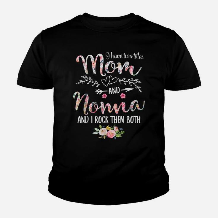 I Have Two Titles Mom And Nonna Women Floral Decor Grandma Youth T-shirt