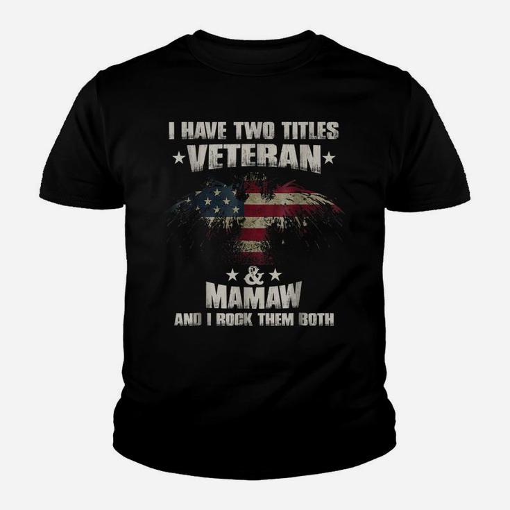 I Have Two Titles Veteran And Mamaw Shirt Veterans Day Youth T-shirt