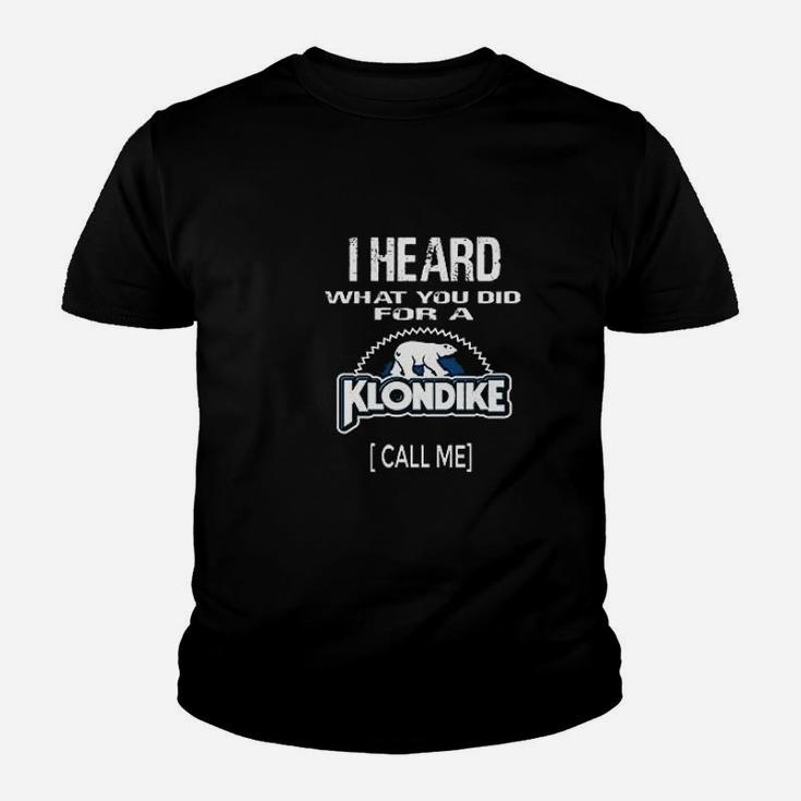 I Heard What You Did For A Klondike Call Me Youth T-shirt