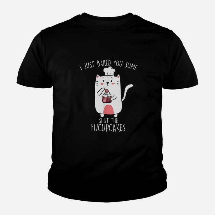 I Just Baked You Some Shut The Fucupcakes Funny Cat Baking Youth T-shirt