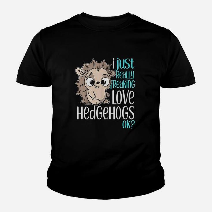 I Just Freaking Love Hedgehogs Gift Youth T-shirt