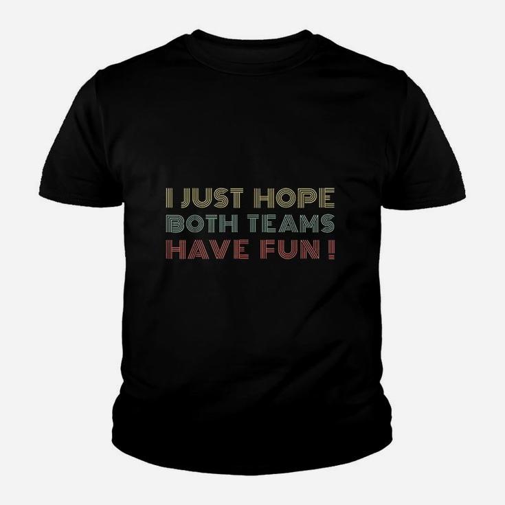 I Just Hope Both Teams Have Fun Retro Style Youth T-shirt