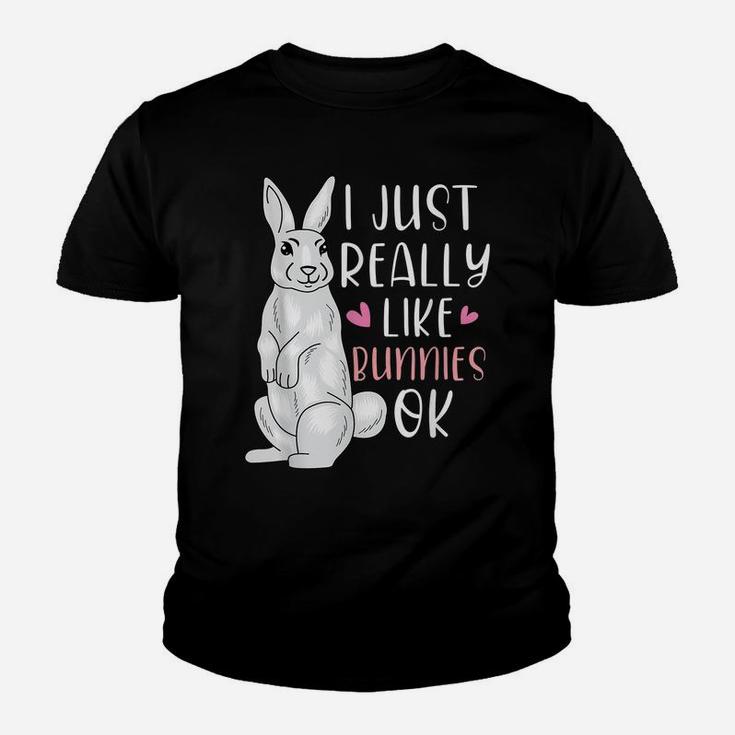I Just Really Like Bunnies Okay Animal Lover Cute Easter Youth T-shirt