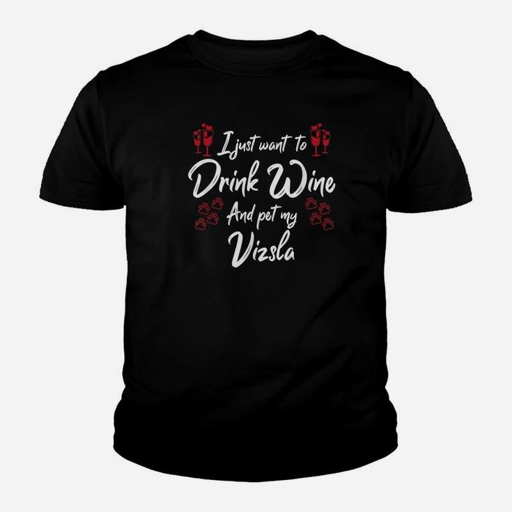 I Just Wanna Drink Wine And Pet My Vizsla Youth T-shirt