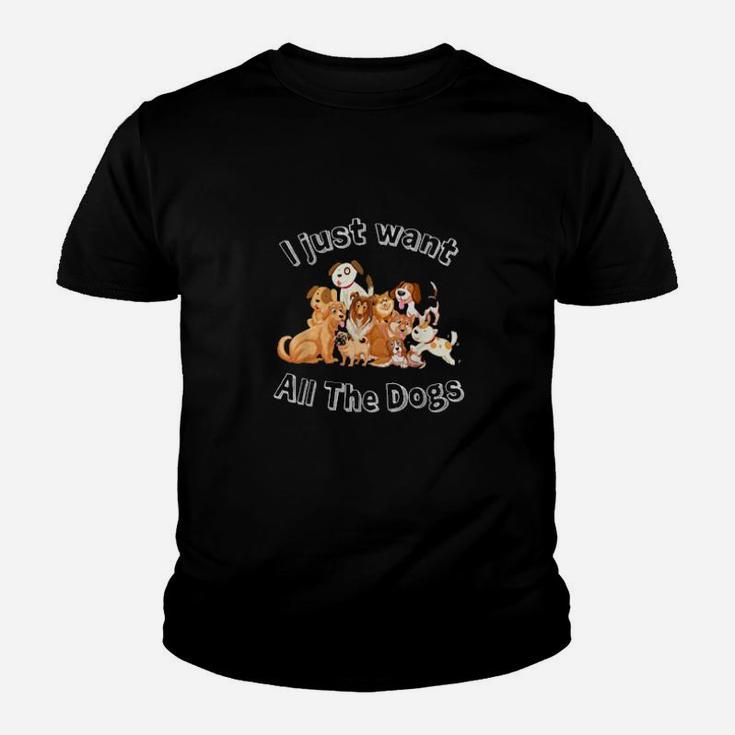 I Just Want All Of The Dogs Youth T-shirt