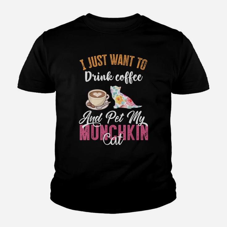 I Just Want To Drink Coffee And Pet My Munchkin Cat Youth T-shirt