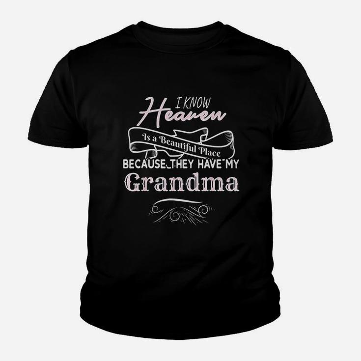 I Know Heaven Is A Beautiful Place They Have My Grandma Youth T-shirt