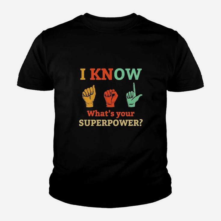 I Know Whats Your Superpower Youth T-shirt