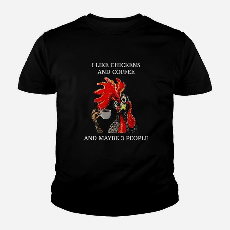 I Like Coffee And Chickens And Maybe 3 People Youth T-shirt