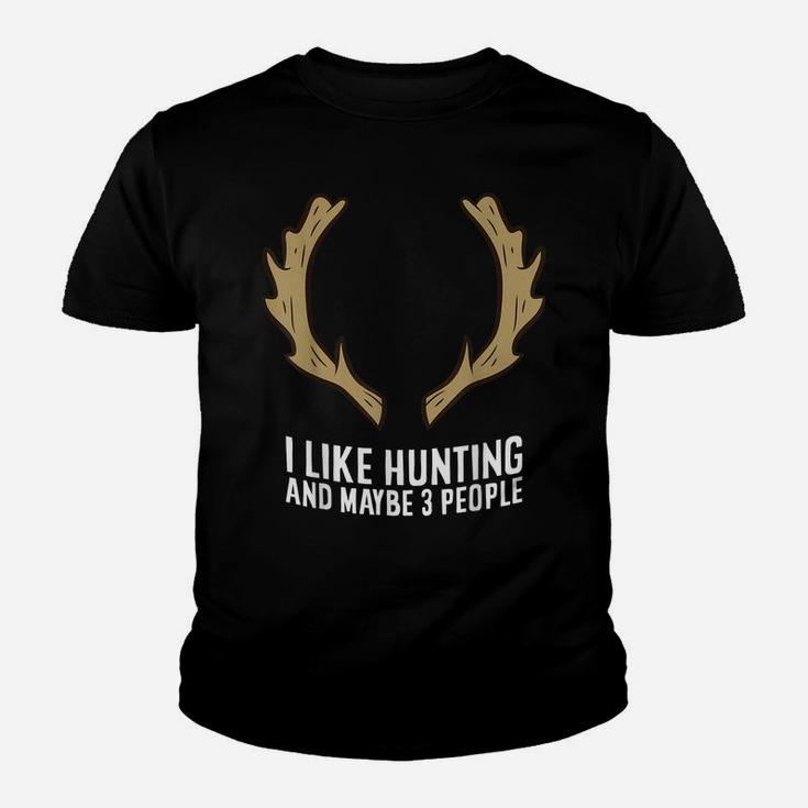 I Like Huntings And Maybe Like 3 People Youth T-shirt