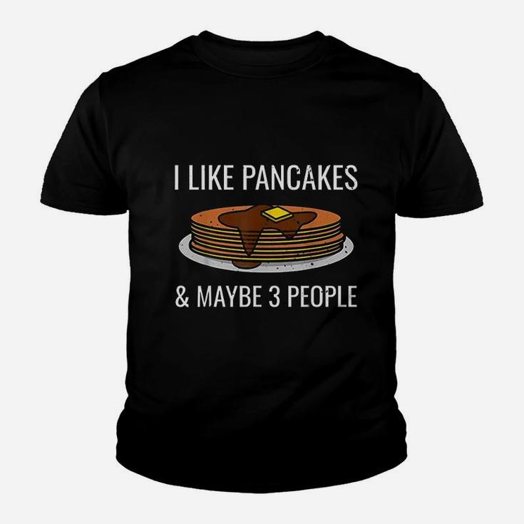 I Like Pancakes And Maybe 3 People Youth T-shirt
