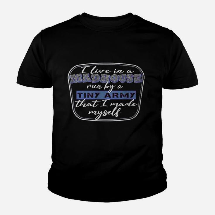 I Live In A Madhouse Funny Parents Youth T-shirt