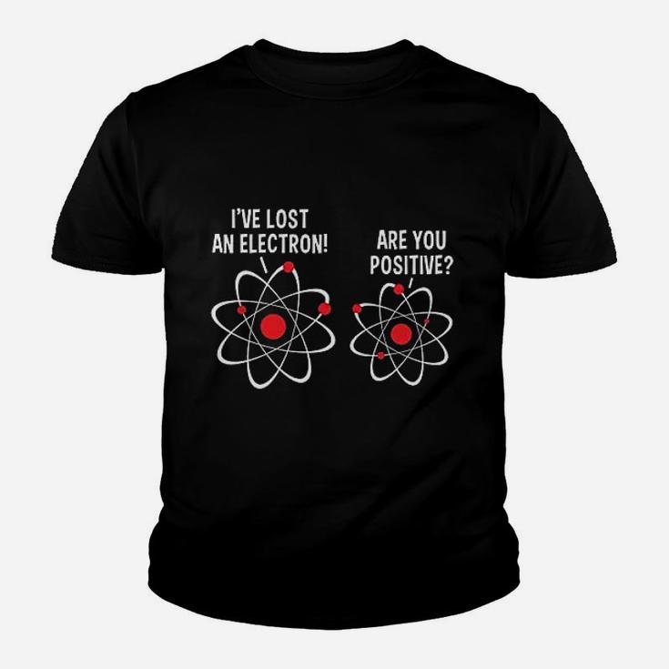 I Lost An Electron Are You Positive Youth T-shirt