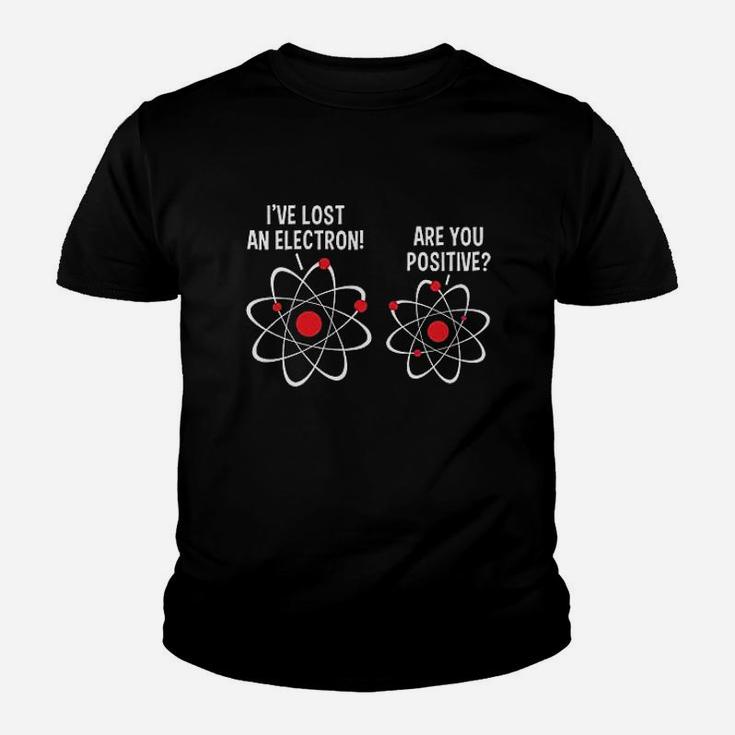 I Lost An Electron Are You Positive Youth T-shirt
