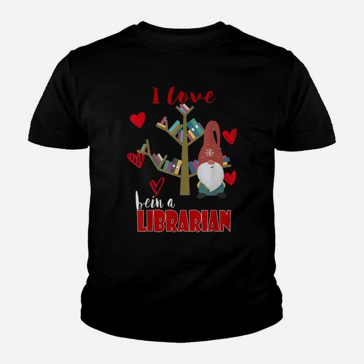 I Love Being A Librarian Books Valentines Day Book Lovers Youth T-shirt