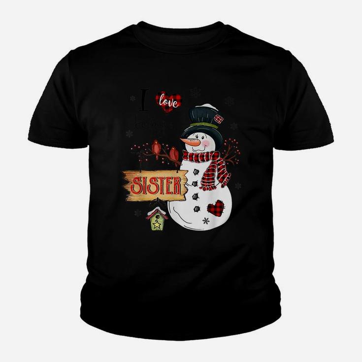 I Love Being A Sister Snowman Christmas Funny Xmas Youth T-shirt