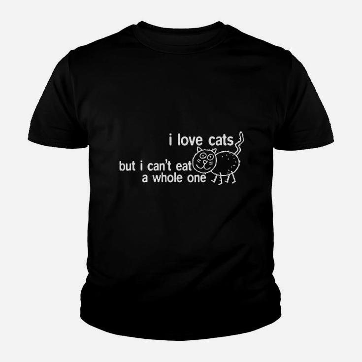 I Love Cats But I Cant Eat A Whole One Youth T-shirt