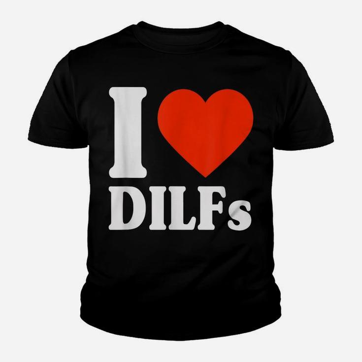 I Love Dilfs Shirt I Heart Dilfs Father’S Day Dad Humor Gift Youth T-shirt