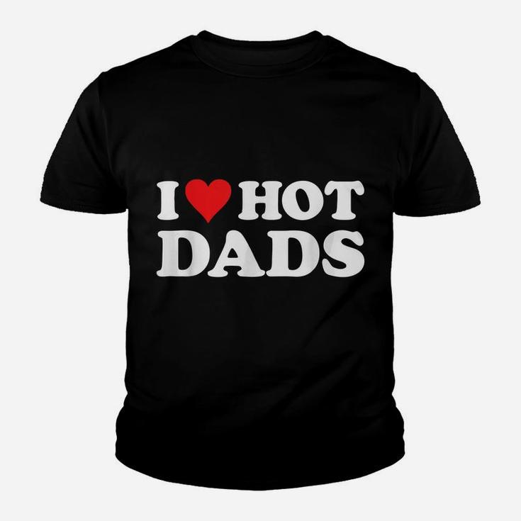 I Love Hot Dads Tshirt Funny Red Heart Love Dads Youth T-shirt